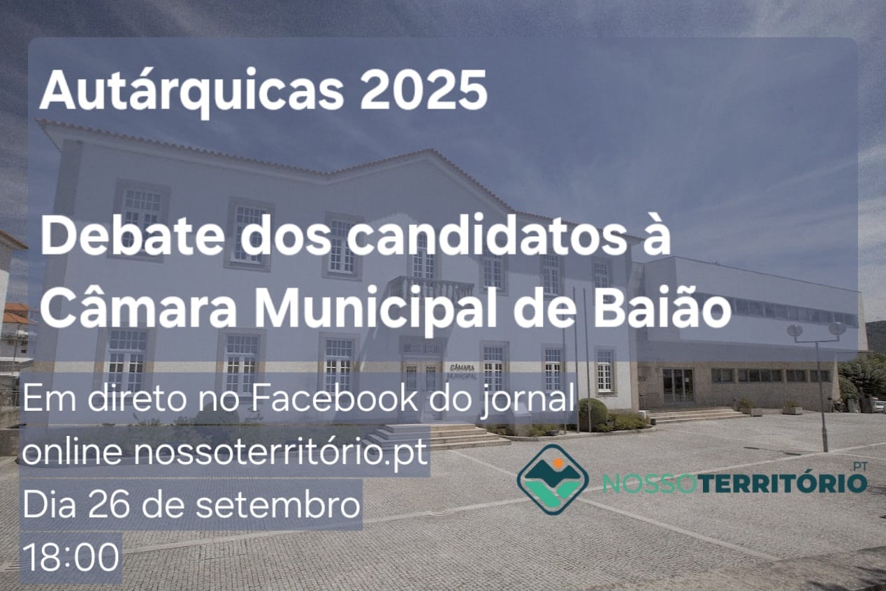 Jornal online nossoterritório.pt promove debate em direto com os candidatos à Câmara Municipal de Baião